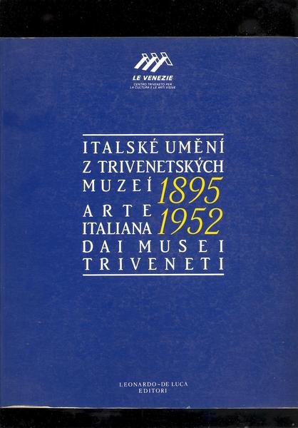 ARTE ITALIANA 1895 - 1952 DAI MUSEI TRIVENETI