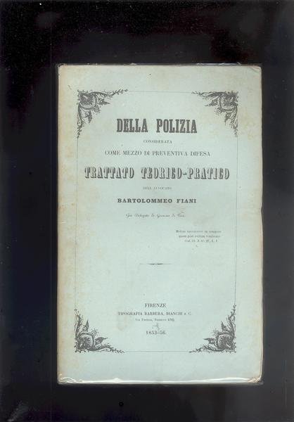 DELLA POLIZIA CONSIDERATA COME MEZZO DI PREVENTIVA DIFESA TRATTATO TEORICO-PRATICO …