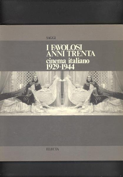 I FAVOLOSI ANNI TRENTACINEMA ITALIANO 1929 - 1944