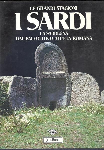 I SARDI. LA SARDEGNA DAL PALEOLITICO ALL'ETA' MODERNA