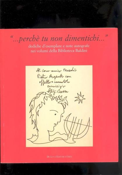 .PERCHE' TU NON DIMENTICHI. DEDICHE D'ESEMPLARE E NOTE AUTOGRAFE NEI …