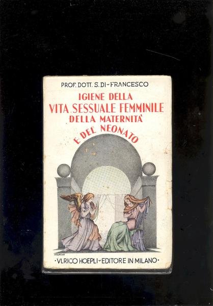 IGIENE SULLA VITA SESSUALE FEMMINILE DELLA MATERNITA' E DEL NEONATO