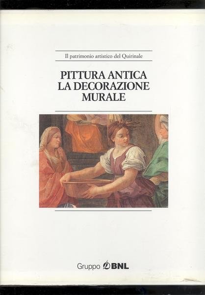 IL PATRIMONIO ARTISTICO DEL QUIRINALE.PITTURA ANTICA . LA QUADRERIA e …