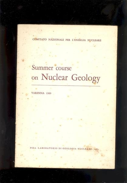 SUMMER COURSE ON NUCLEAR GEOLOGY