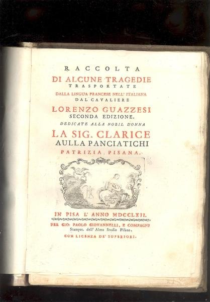 RACCOLTA DI ALCUNE TRAGEDIE TRASPORTATE DALLA LINGUA FRANCESE NELL'ITALIANA.