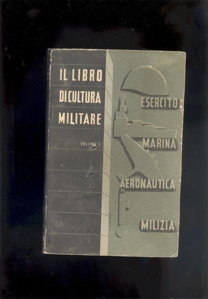 LIBRO DELLA CULTURA MILITARE AD USO DELLE SCUOLE MEDIE INFERIORI