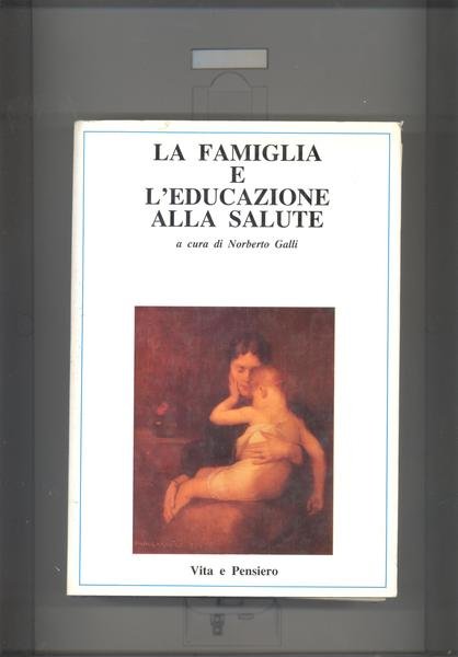 LA FAMIGLIA E L'EDUCAZIONE ALLA SALUTE