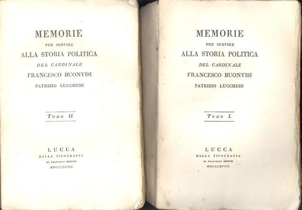 MEMORIE PER SERVIRE ALLA STORIA POLITICA DEL CARDINALE FRANCESCO BUONVISIPATRIZIO …