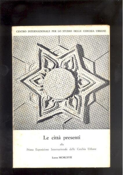 LE CITTA' PRESENTI ALLA PRIMA ESPOSIZIONE INTERNAZIONALE DELLE CERCHIA URBANE