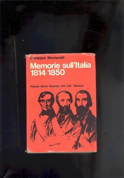 MEMORIE SULL'ITALIA E SPECIALMENTE SULLA TOSCANA DAL 1814 AL1850.