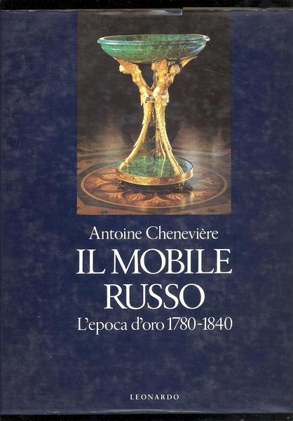 IL MOBILE RUSSOL'EPOCA D'ORO 1780 - 1840.