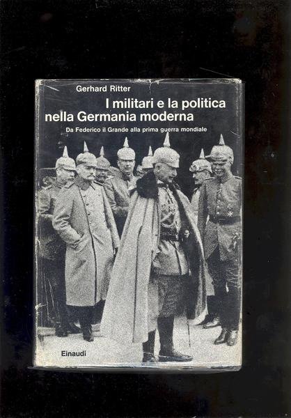 I MILITARI E LA POLITICA NELLA GERMANIA MODERNA