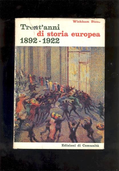 TRENT'ANNI DI STORIA EUROPEA 1892 - 1922