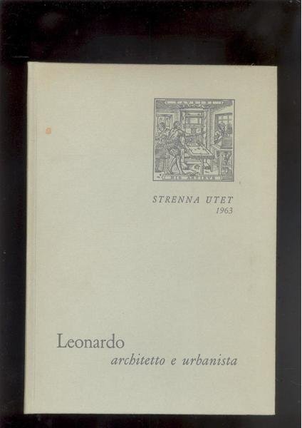 LEONARDO ARCHITETTO E URBANISTA