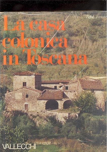 LA CASA COLONICA IN TOSCANA