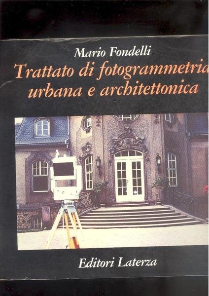 TRATTATO DI FOTOGRAMMETRIA URBANA E ARCHITETTONICA