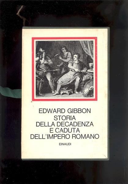 STORIA DELLA DECADENZA E CADUTA DELL'IMPERO ROMANO