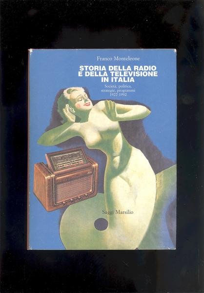 STORIA DELLA RADIO E DELLA TELEVISIONE IN ITALIA