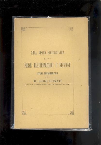 SULLA MISURA ELETTROSTRATICA DELLE FORZE ELETTROMOTRICI D'INDUZIONE.