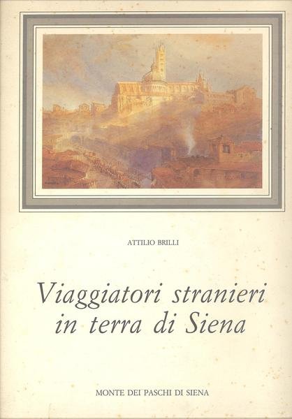 VIAGGIATORI STRANIERI IN TERRA DI SIENA