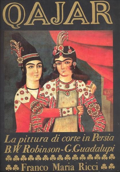 QAJAR - LA PITTURA DI CORTE IN PERSIA