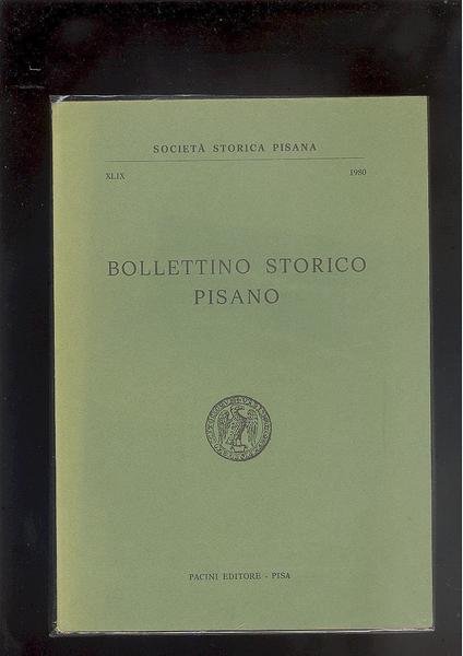 BOLLETTINO STORICO PISANO XLIX, 1980STUDI DI STORIA MODERNA E CONTEMPORANEA …