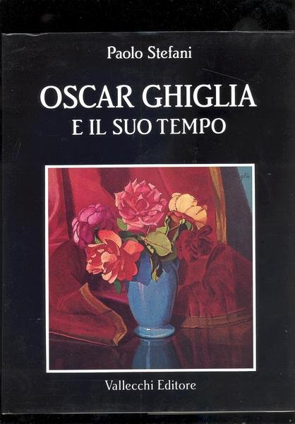 OSCAR GHIGLIA E IL SUO TEMPO