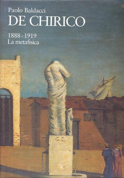 DE CHIRICO 1888 - 1918 LA METAFISICA