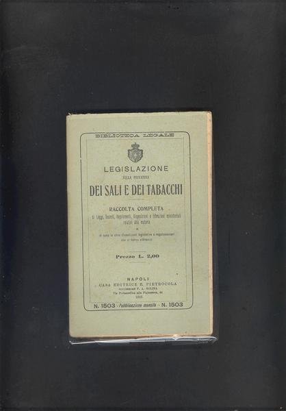 LEGISLAZIONE SULLA PRIVATIVA DEI SALI E DEI TABACCHI.RACCOLTA COMPLETA DI …