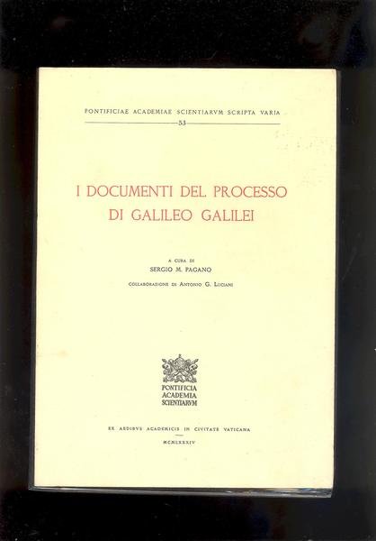 I DOCUMENTI DEL PROCESSO DI GALILEO GALILEI