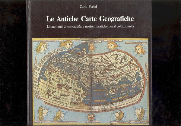 LE ANTICHE CARTE GEOGRAFICHE. LINEAMENTI DI CARTOGRAFIA E NOZIONI PRATICHE …