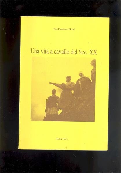 UNA VITA A CAVALLO DEL SEC. XX