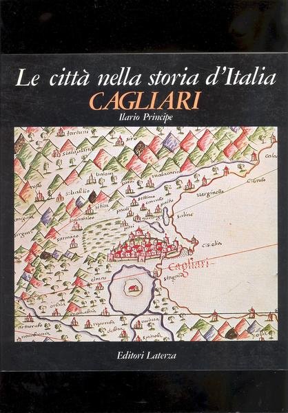 LE CITTA' NELLA STORIA D'ITALIA. CAGLIARI