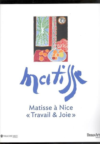 MATISSE a NICE" TRAVAIL & JOIE "