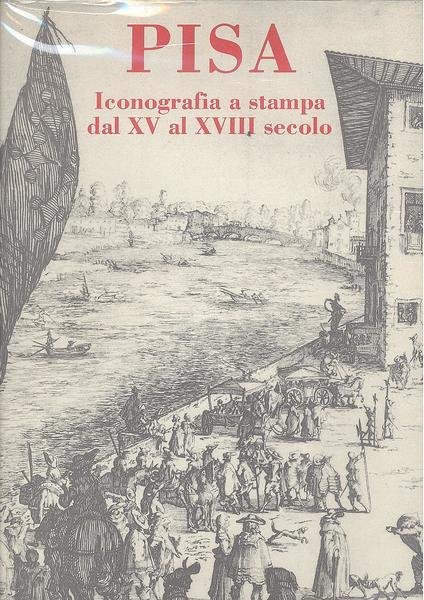 PISA ICONOGRAFIA A STAMPA DAL XV AL XVIII SECOLO