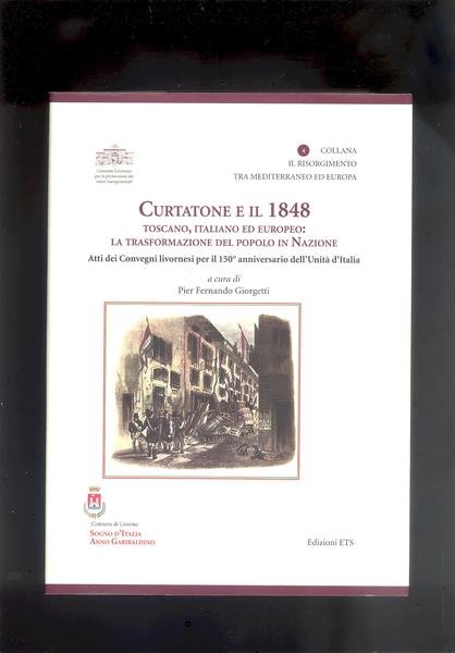 CURTATONE E IL 1848 TOSCANO, ITALIANO ED EUROPEO : LA …