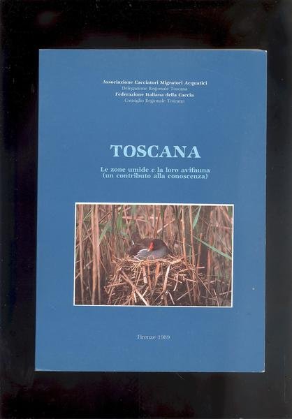 TOSCANA. LE ZONE UMIDE E LA LORO AVIFAUNA ( UN …