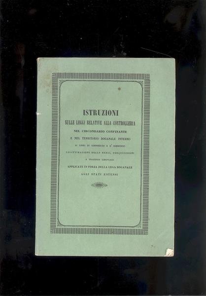 ISTRUZIONI SULLE LEGGI RELATIVE ALLA CONTROLLERIA NEL CIRCONDARIO CONFINANTE E …