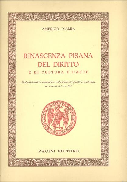 RINASCENZA PISANA DEL DIRITTOE DI CULTURA E D'ARTE