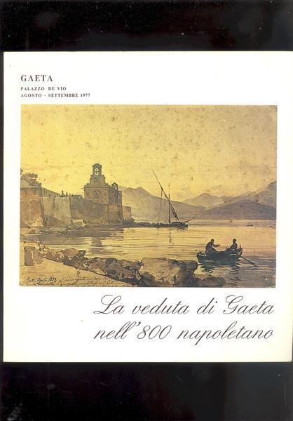 LA VEDUTA DI GAETA NELL'800 NAPOLETANO