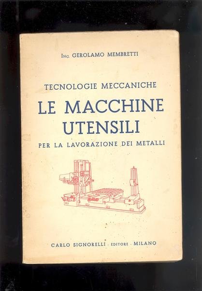 TECNOLOGIE MECCANICHELE MACCHINE UTENSILI PER LA LAVORAZIONE DEI METALLI