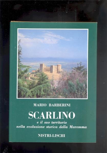 SCARLINO E IL SUO TERRITORIONELLA EVOLUZIONE STORICA DELLA MAREMMA