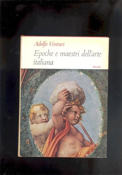 EPOCHE E MAESTRI DELL'ARTE ITALIANA