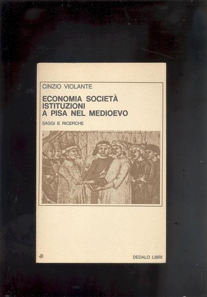 ECONOMIA SOCIETA' ISTITUZIONI A PISA NEL MEDIEVO