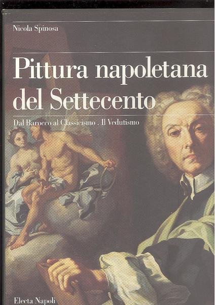 PITTURA NAPOLETANA DEL SETTECENTODAL BAROCCO AL CLASSICISMO - IL VEDUTISMO