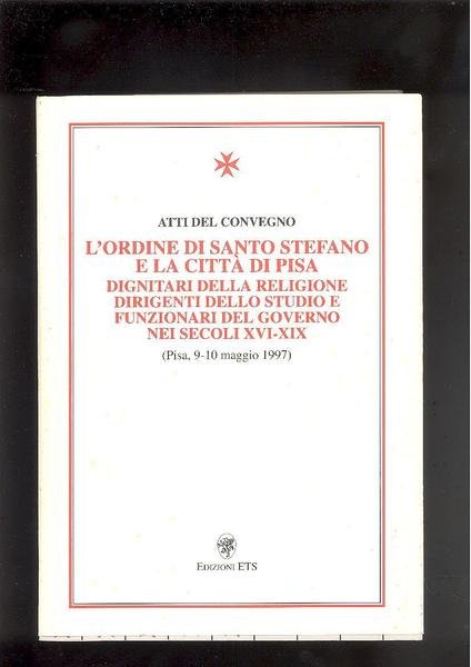 ATTI DEL CONVEGNO L'ORDINE DI SANTO STEFANO E LA CITTA …