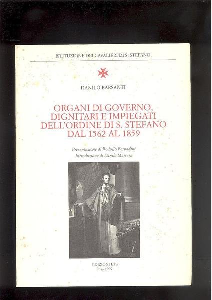 ORGANI DI GOVERNO, DIGNITARI E IMPIEGATI DELL'ORDINE DI S. STEFANO …