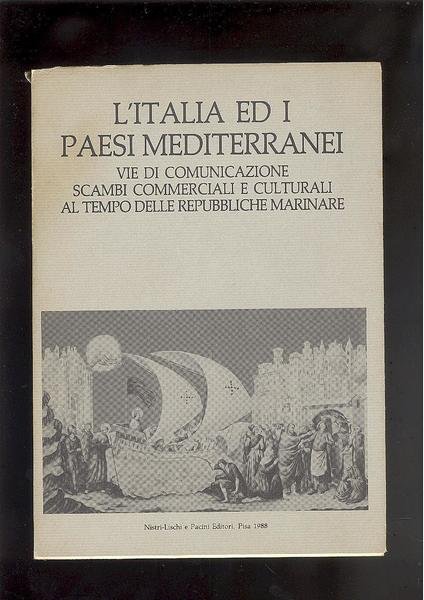 L'ITALIA ED I PAESI MEDITERRANEI. VIE DI COMUNICAZIONE E SCAMBI …