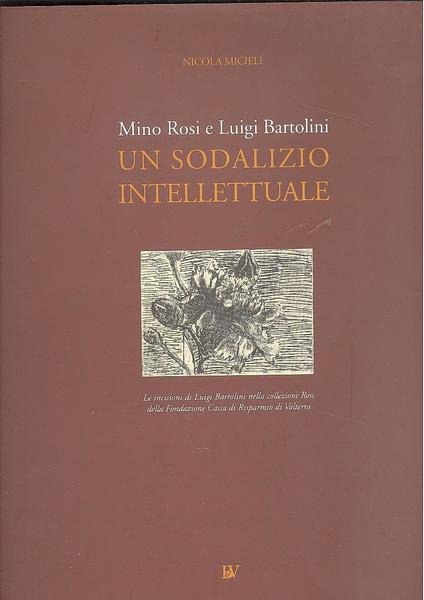 MINO ROSI e LUIGI BARTOLINIUN SODALIZIO INTELLETTUALE