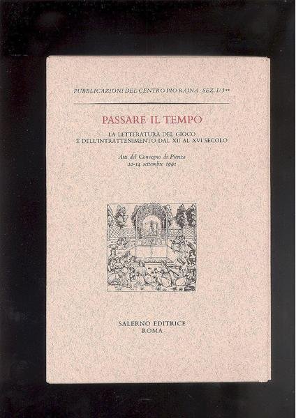 PASSARE IL TEMPO.LA LETTERATURA DEL GIOCO E DELL'INTRATTENIMENTO DAL XII …